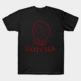 Gotcha T-Shirt